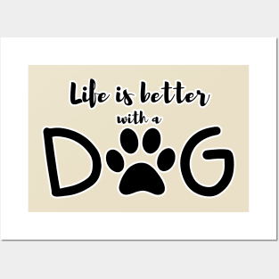 Life is Better with a Dog Posters and Art